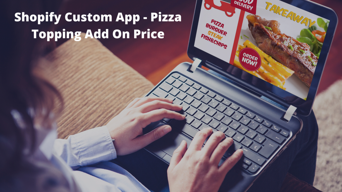 Shopify Custom App – Pizza Topping Add On Price