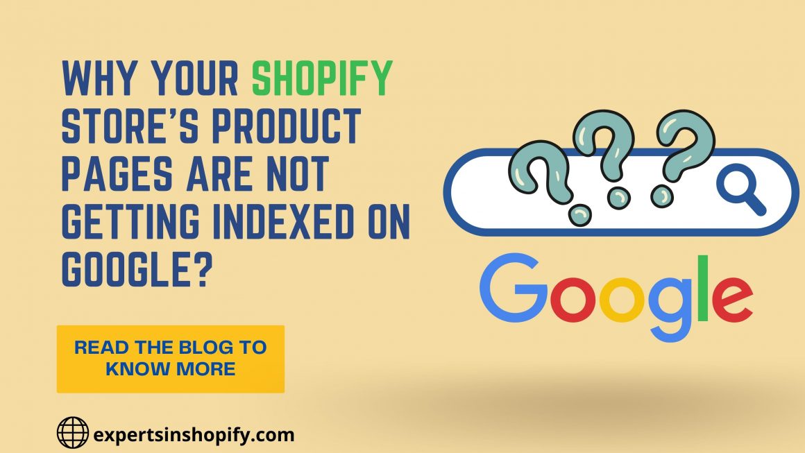 Why your Shopify Store’s product pages are not getting indexed on Google?