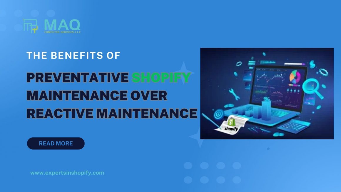 The Benefits of Preventative Shopify Maintenance Over Reactive Maintenance