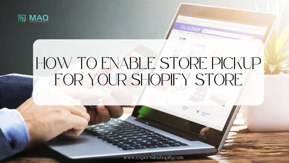 How To Enable Store Pickup For Your Shopify Store