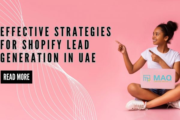 Effective Strategies for Shopify Lead Generation In UAE