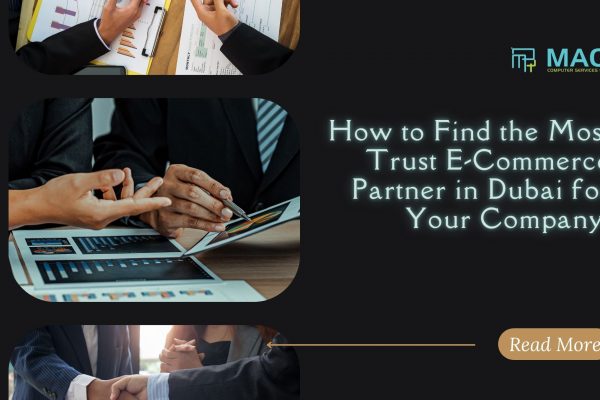 How to Find the Most Trust E-Commerce Partner in Dubai for Your Company