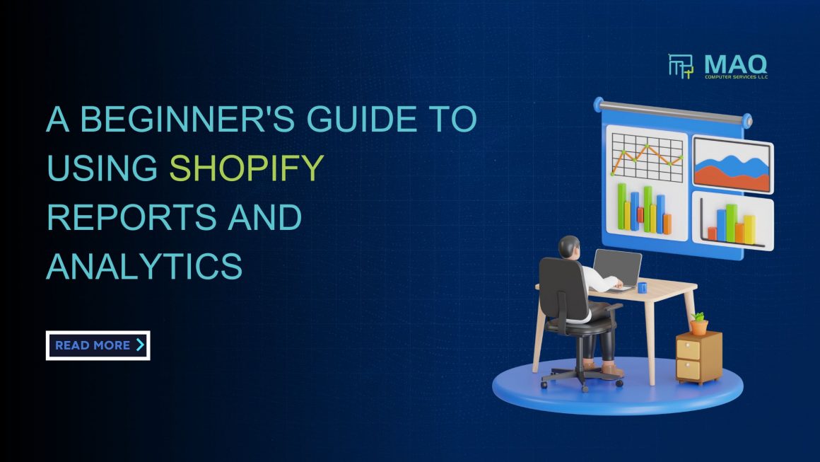 A Beginner’s Guide to Using Shopify Reports and Analytics