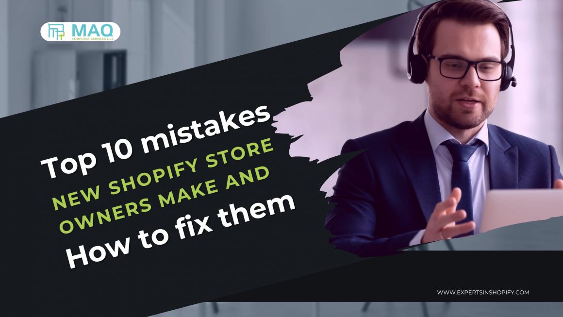 Top 10 Mistakes New Shopify Store Owners Make And How to Fix Them