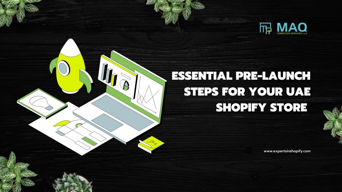 Essential Pre-Launch Steps for Your UAE Shopify Store