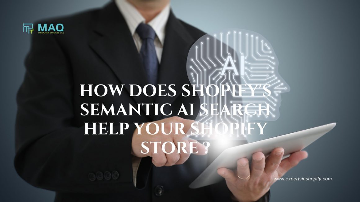 How does Shopify’s Semantic AI search help your Shopify store?