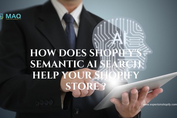 How does Shopify’s Semantic AI search help your Shopify store?