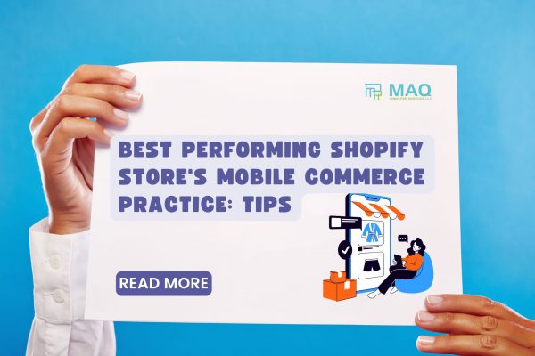 Best Performing Shopify Store’s Mobile Commerce Practice: Tips from a Shopify Developer Partner