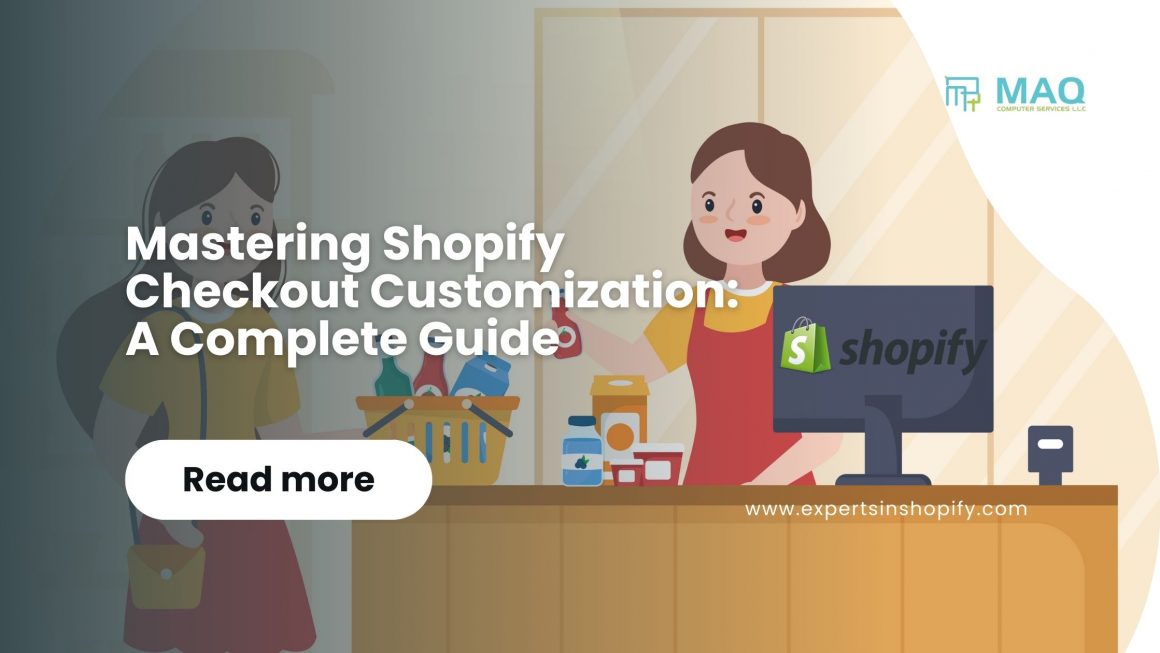 Mastering Shopify Checkout Customization: A Complete Guide